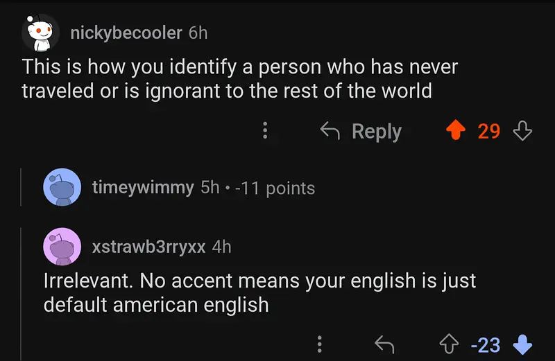 No accent means your english is just default american